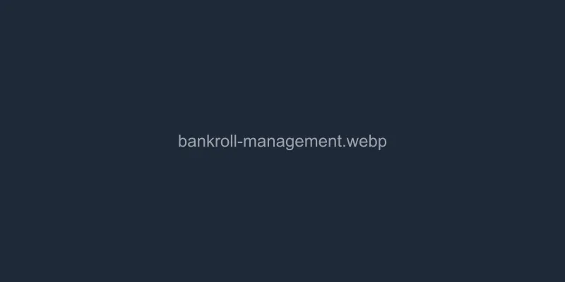 Bankroll Management Guide: Protect Your Betting Capital